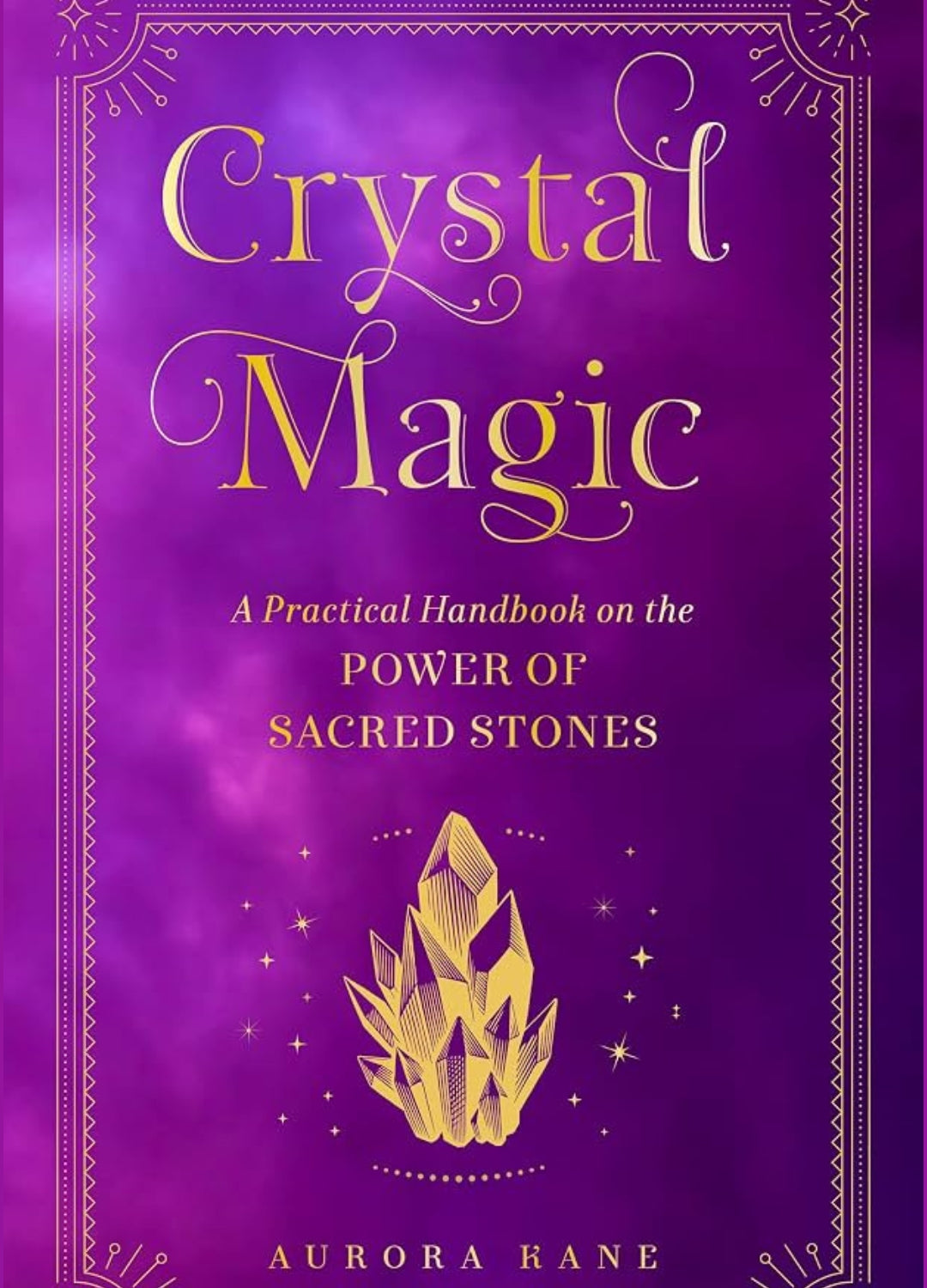 Crystal Magic | Crystals, Rituals, Spells & Sacred Stones
