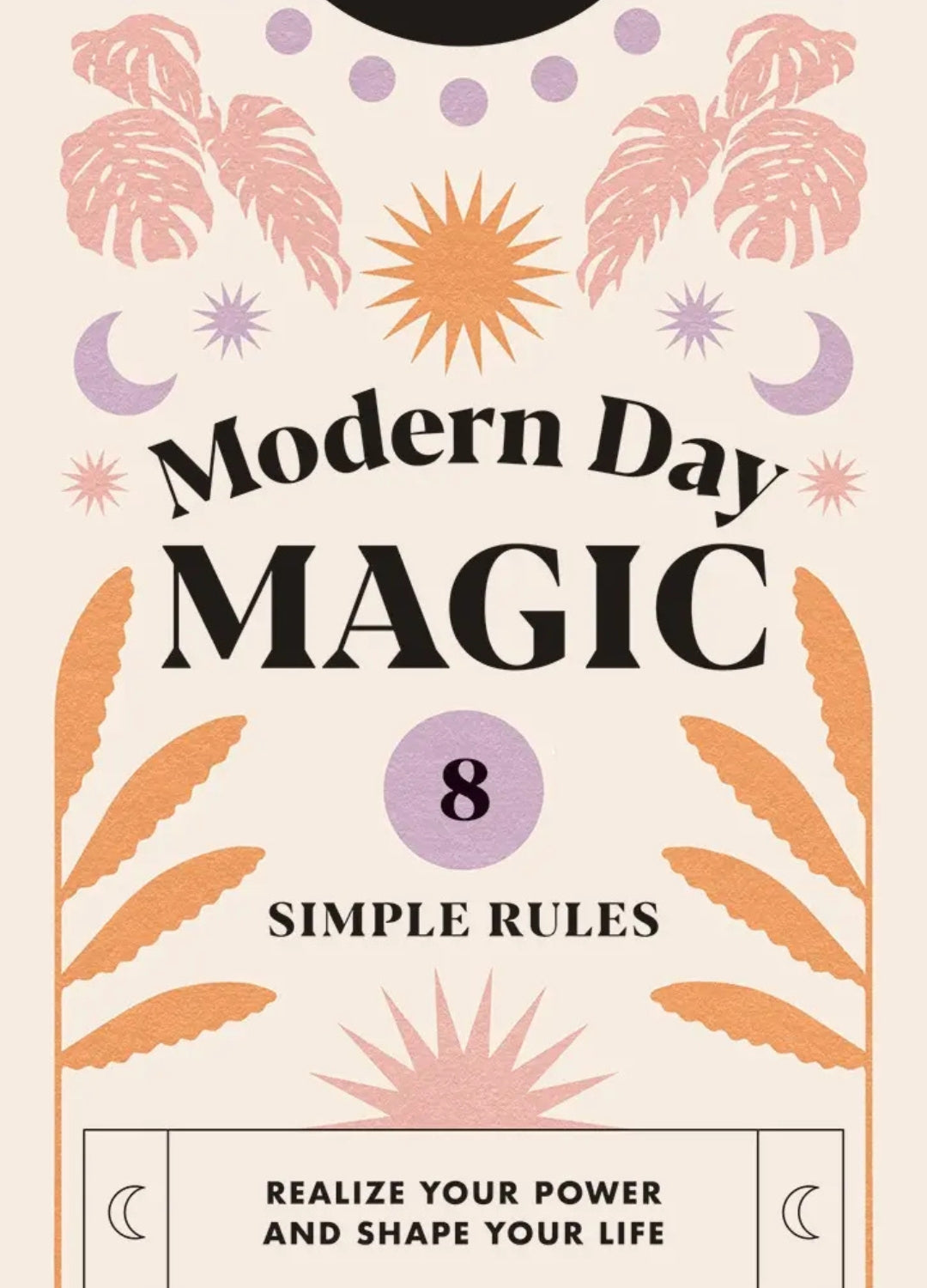 Modern Day Magic | 8 Simple Rules for Empowerment &amp; Intentional Living